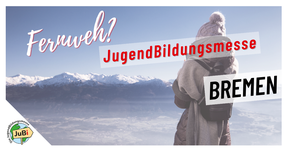 Jubi JuBi Bremen - Die JugendBildungsmesse für Auslandsaufenthalte