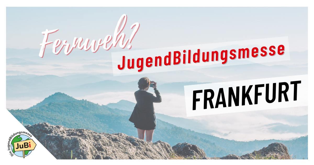 Jubi JuBi Frankfurt - Die JugendBildungsmesse für Auslandsaufenthalte